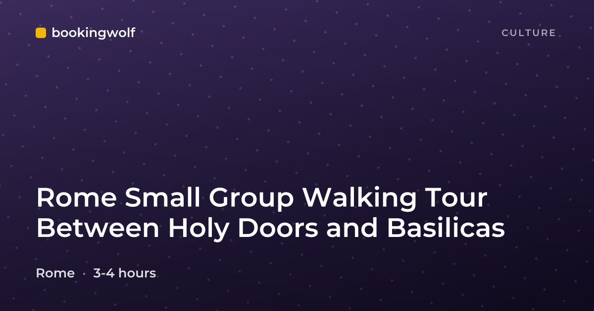 Rome Small Group Walking Tour Between Holy Doors and Basilicas