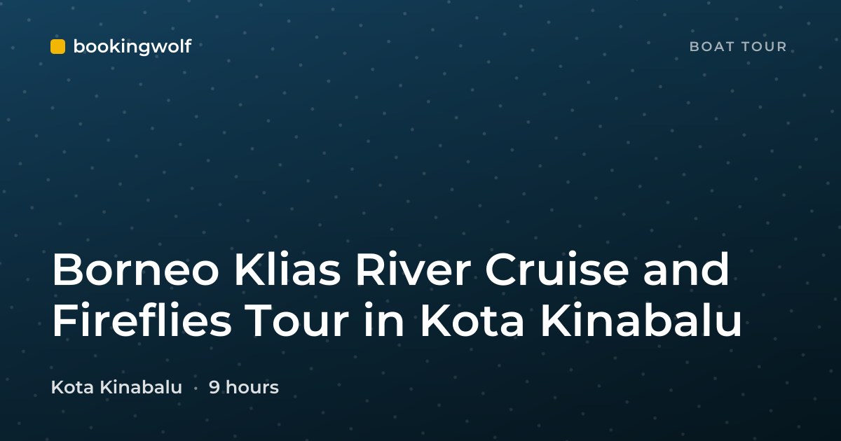 Borneo Klias River Cruise and Fireflies Tour in Kota Kinabalu