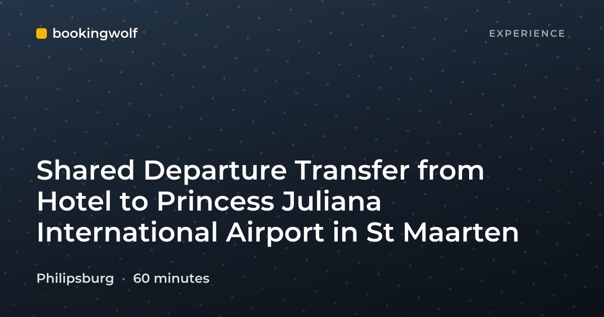 Shared Departure Transfer from Hotel to Princess Juliana International Airport in St Maarten