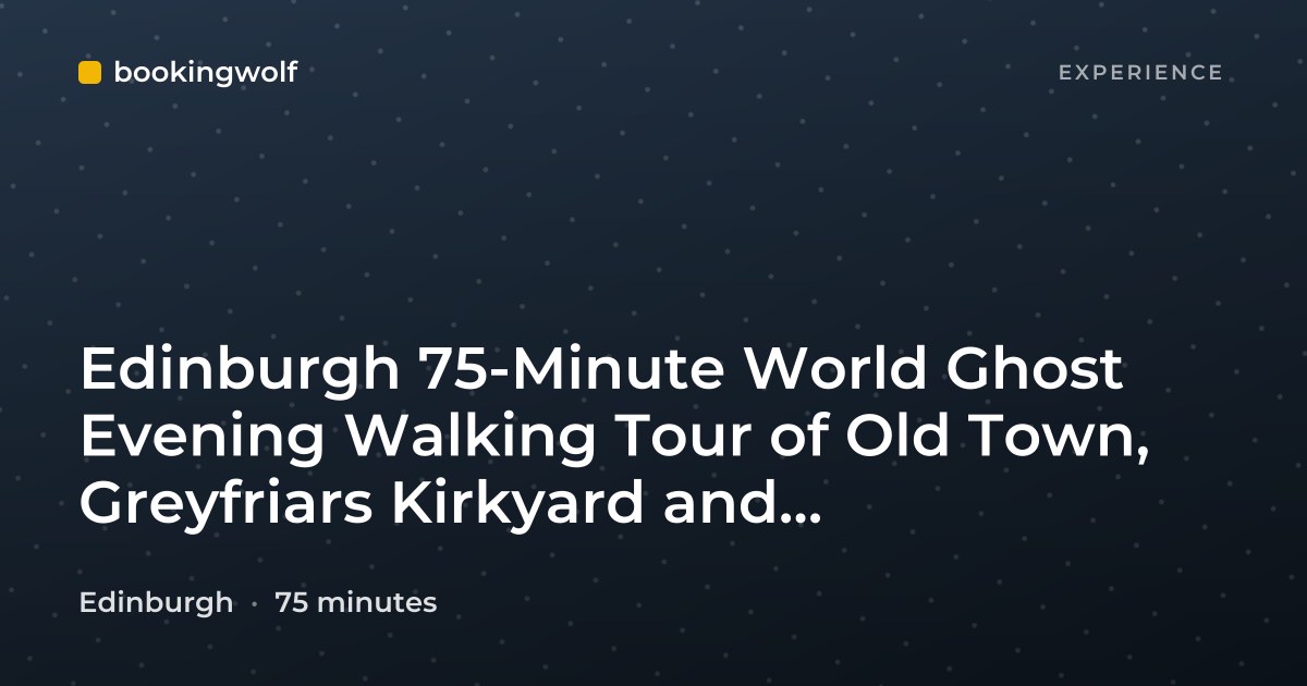 Edinburgh 75-Minute World Ghost Evening Walking Tour of Old Town, Greyfriars Kirkyard and Underground Vaults