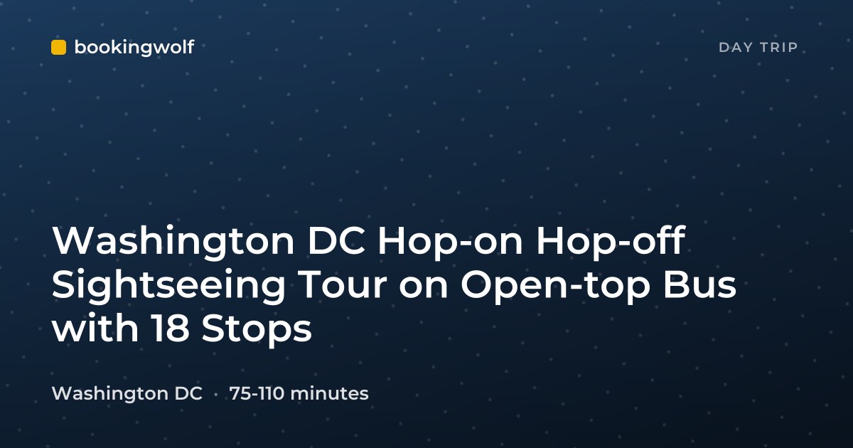 Washington DC Hop-on Hop-off Sightseeing Tour on Open-top Bus with 18 Stops