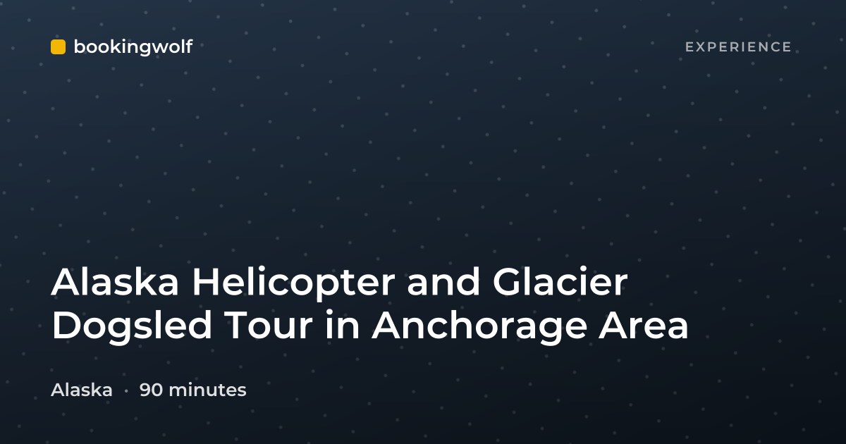 Alaska Helicopter and Glacier Dogsled Tour in Anchorage Area