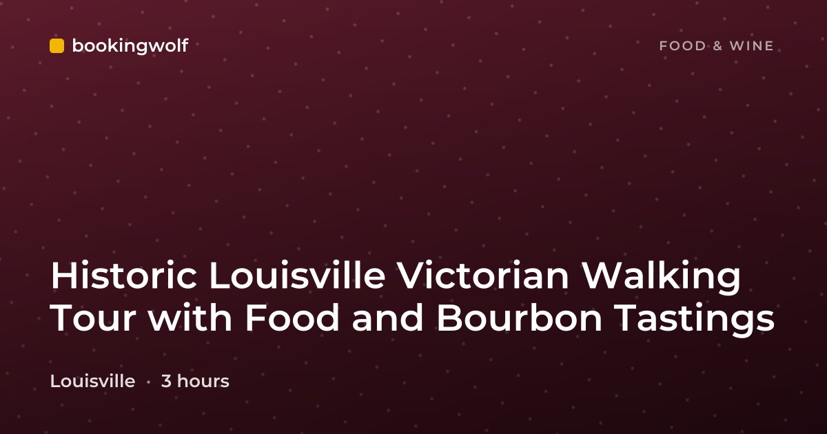Historic Louisville Victorian Walking Tour with Food and Bourbon Tastings
