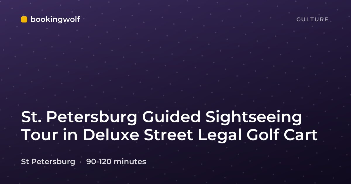 St. Petersburg Guided Sightseeing Tour in Deluxe Street Legal Golf Cart