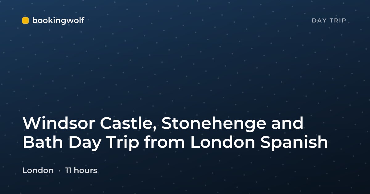 Windsor Castle, Stonehenge and Bath Day Trip from London Spanish