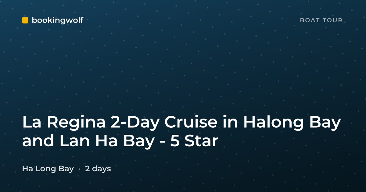 La Regina 2-Day Cruise in Halong Bay and Lan Ha Bay - 5 Star
