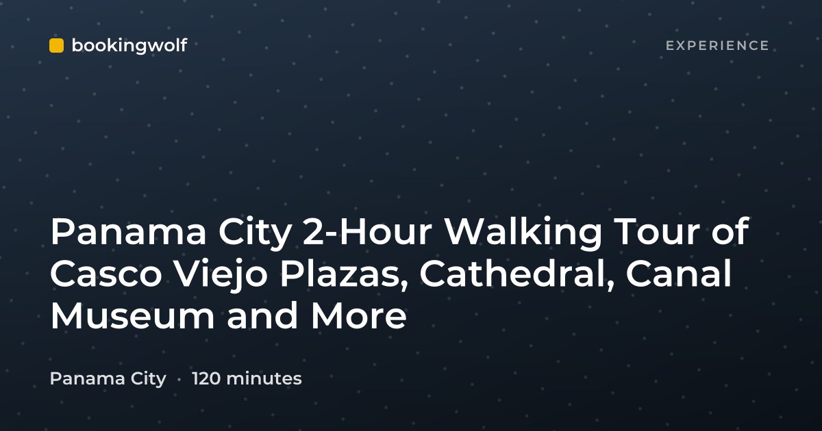 Panama City 2-Hour Walking Tour of Casco Viejo Plazas, Cathedral, Canal Museum and More
