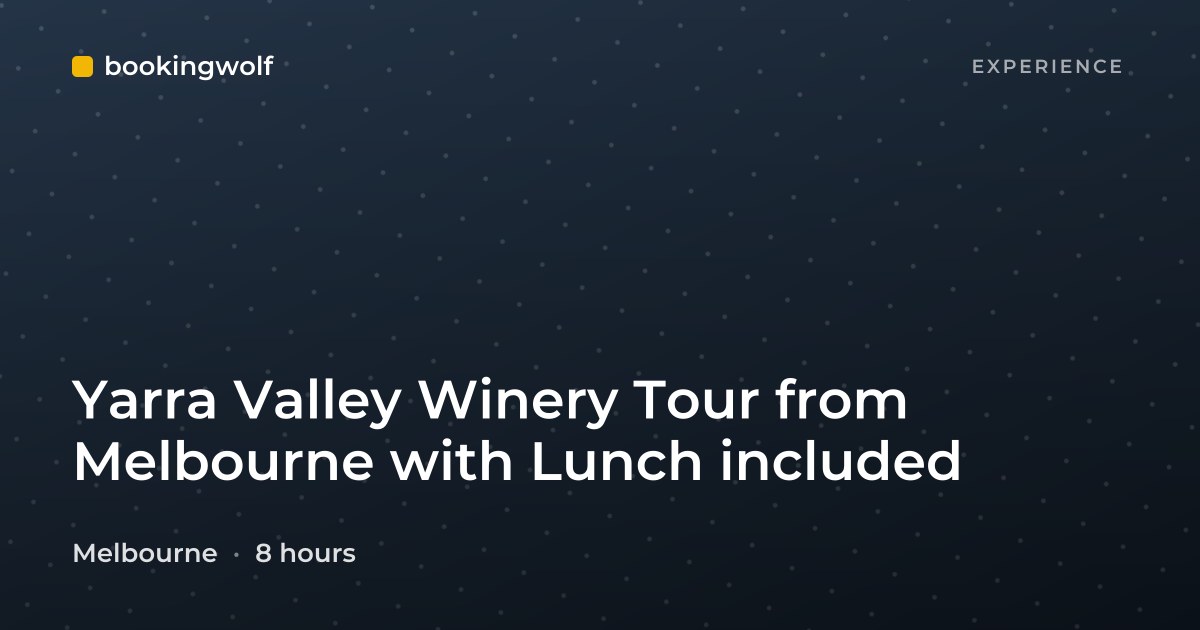 Yarra Valley Winery Tour from Melbourne with Lunch included