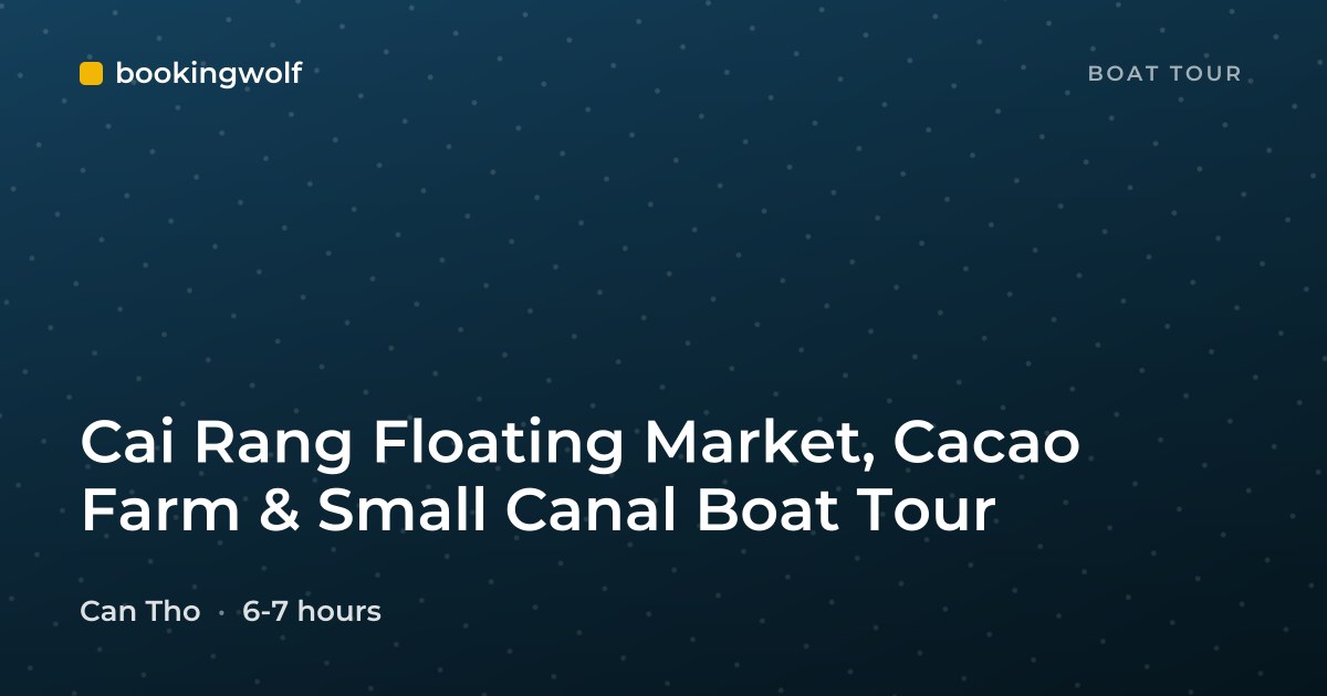 Cai Rang Floating Market, Cacao Farm & Small Canal Boat Tour