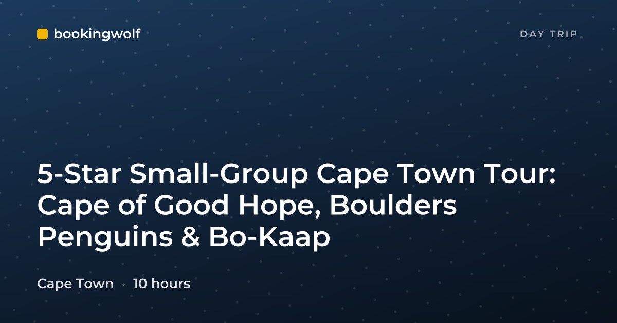 5-Star Small-Group Cape Town Tour: Cape of Good Hope, Boulders Penguins & Bo-Kaap