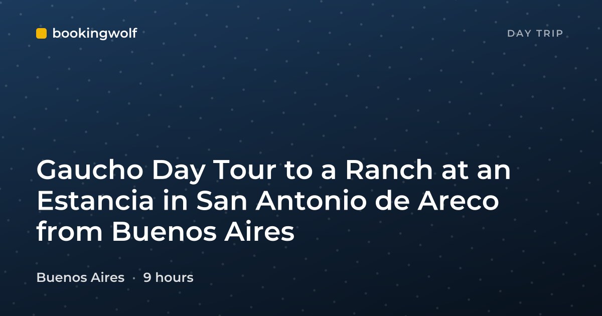 Gaucho Day Tour to a Ranch at an Estancia in San Antonio de Areco from Buenos Aires