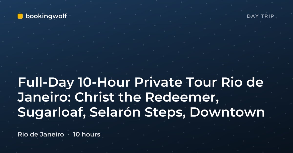 Full-Day 10-Hour Private Tour Rio de Janeiro: Christ the Redeemer, Sugarloaf, Selarón Steps, Downtown