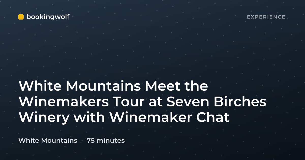 White Mountains Meet the Winemakers Tour at Seven Birches Winery with Winemaker Chat