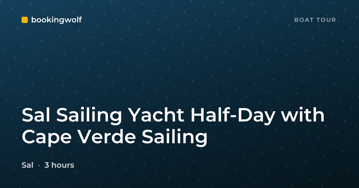 Sal Sailing Yacht Half-Day with Cape Verde Sailing