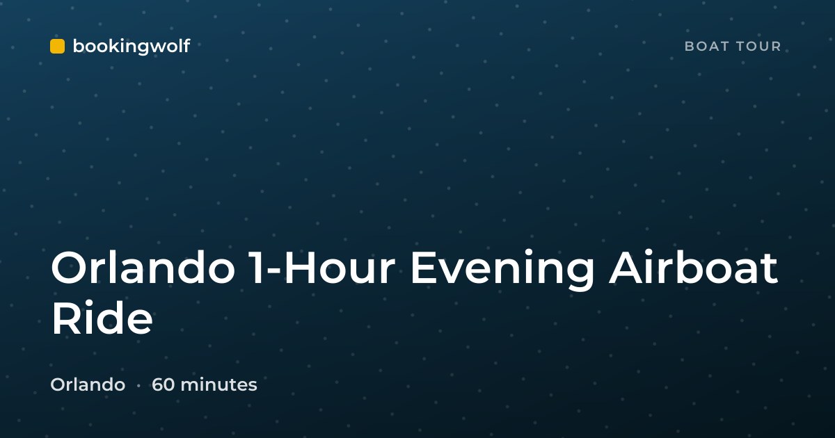 Orlando 1-Hour Evening Airboat Ride