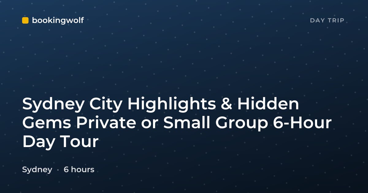 Sydney City Highlights & Hidden Gems Private or Small Group 6-Hour Day Tour