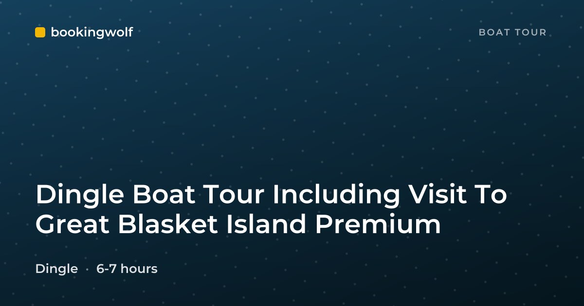Dingle Boat Tour Including Visit To Great Blasket Island Premium