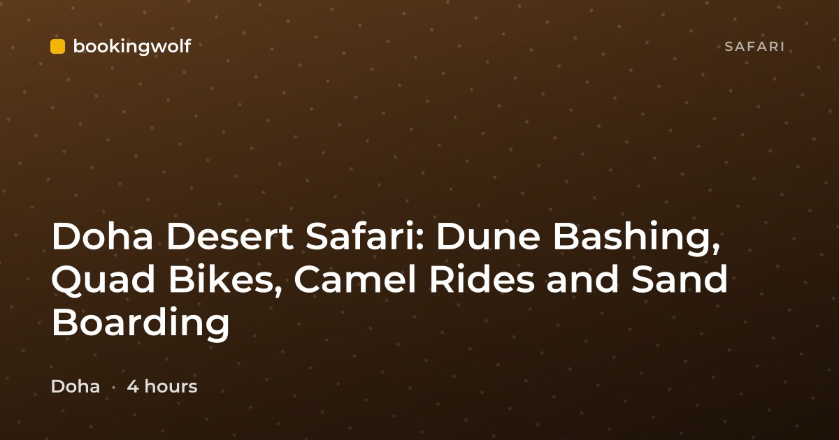 Doha Desert Safari: Dune Bashing, Quad Bikes, Camel Rides and Sand Boarding