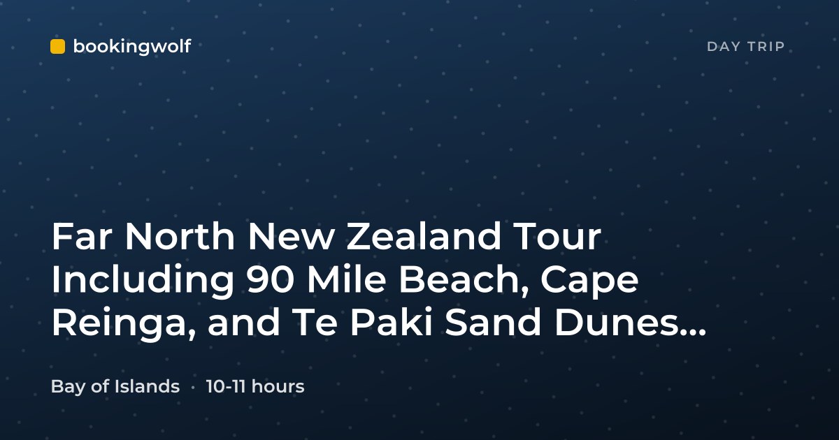 Far North New Zealand Tour Including 90 Mile Beach, Cape Reinga, and Te Paki Sand Dunes from Paihia