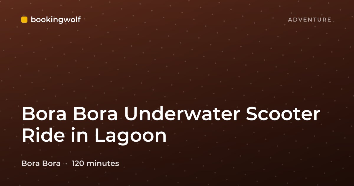 Bora Bora Underwater Scooter Ride in Lagoon