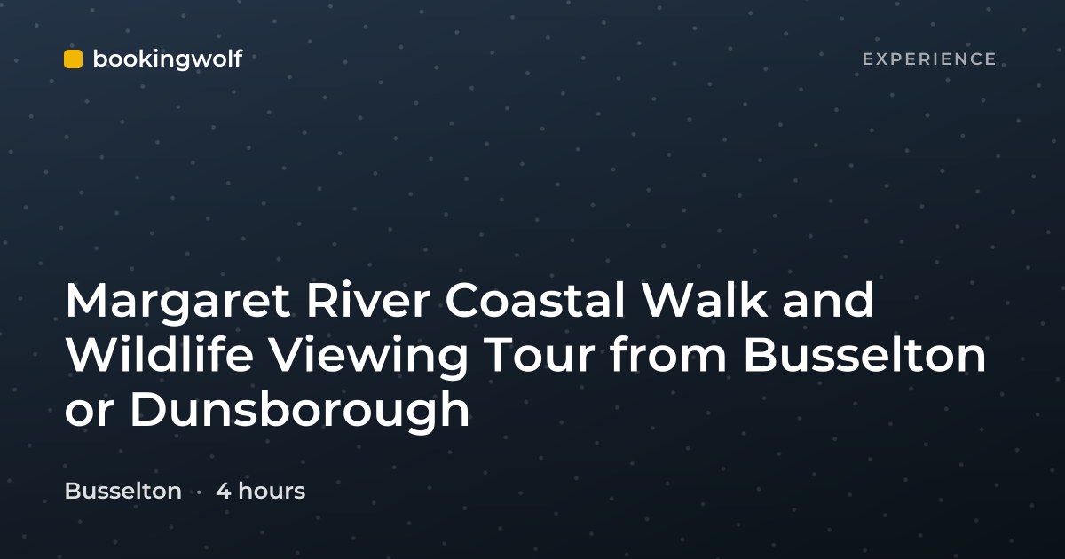 Margaret River Coastal Walk and Wildlife Viewing Tour from Busselton or Dunsborough