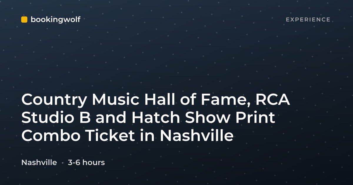 Country Music Hall of Fame, RCA Studio B and Hatch Show Print Combo Ticket in Nashville