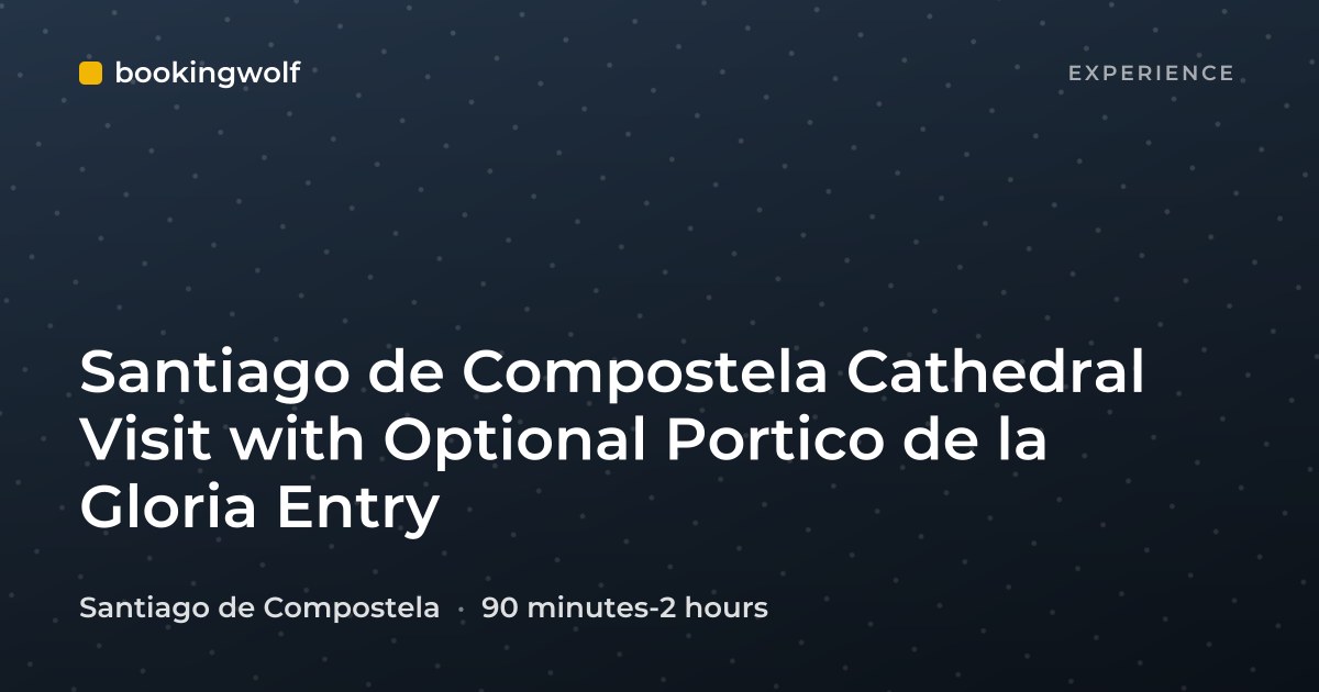 Santiago de Compostela Cathedral Visit with Optional Portico de la Gloria Entry