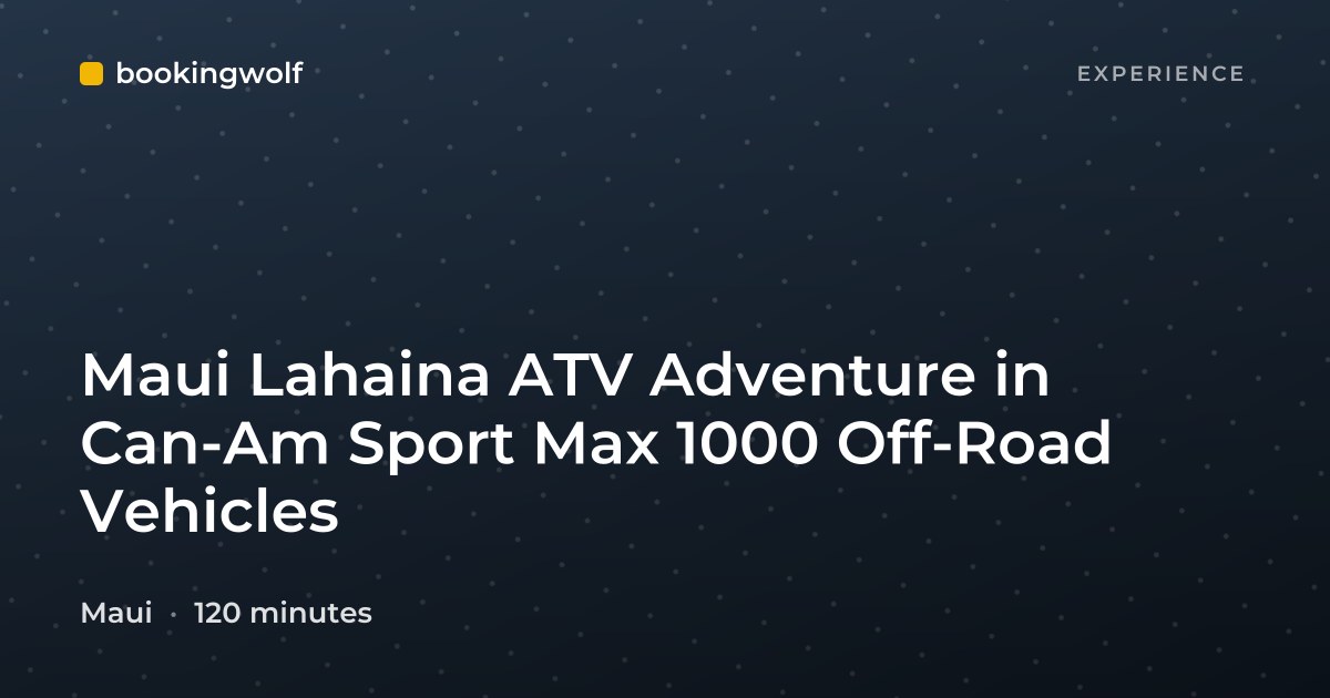 Maui Lahaina ATV Adventure in Can-Am Sport Max 1000 Off-Road Vehicles