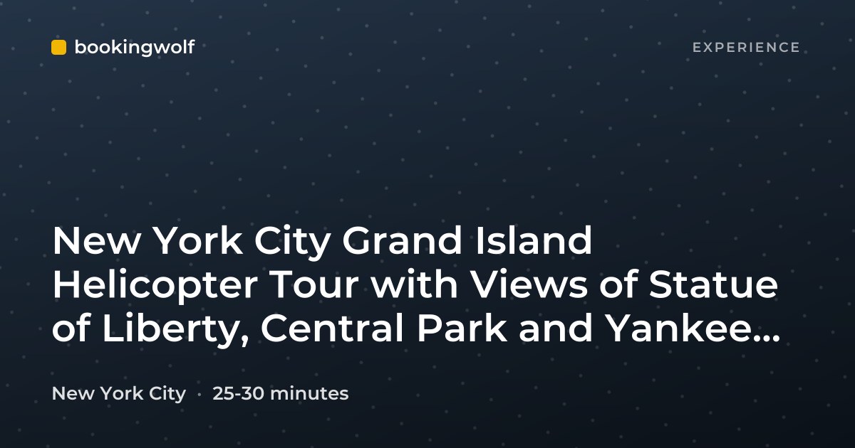 New York City Grand Island Helicopter Tour with Views of Statue of Liberty, Central Park and Yankee Stadium