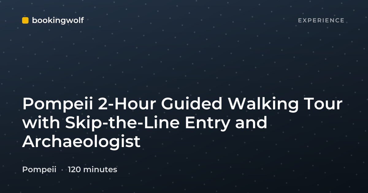 Pompeii 2-Hour Guided Walking Tour with Skip-the-Line Entry and Archaeologist