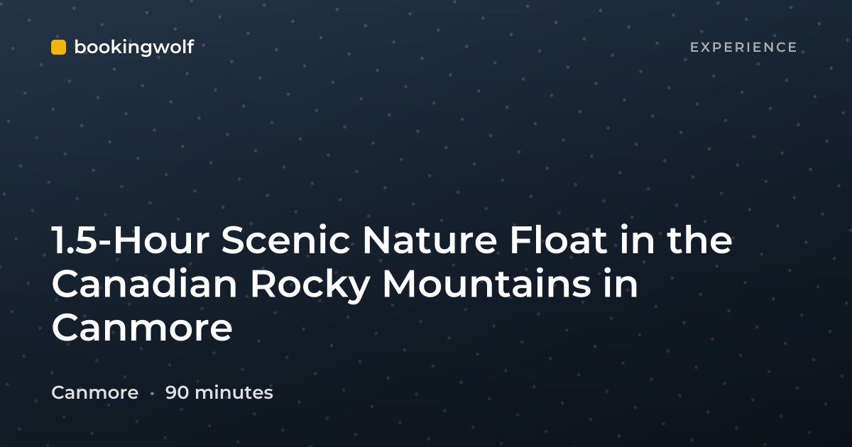 1.5-Hour Scenic Nature Float in the Canadian Rocky Mountains in Canmore