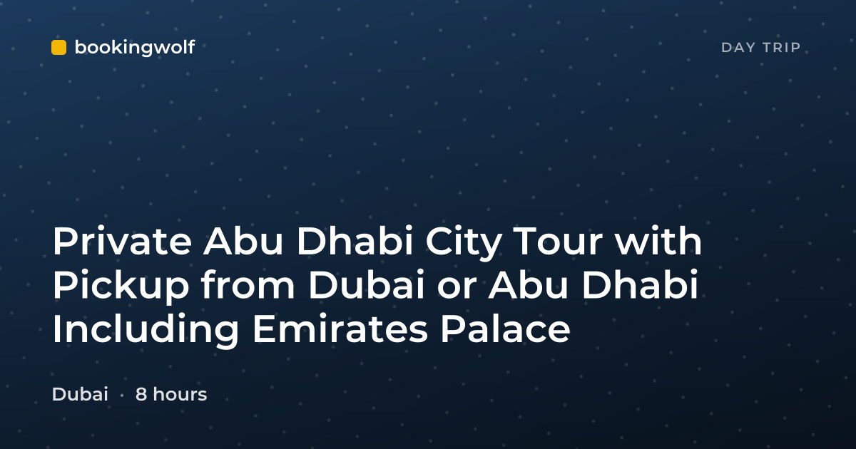Private Abu Dhabi City Tour with Pickup from Dubai or Abu Dhabi Including Emirates Palace