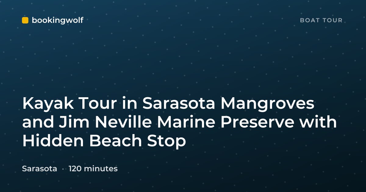 Kayak Tour in Sarasota Mangroves and Jim Neville Marine Preserve with Hidden Beach Stop