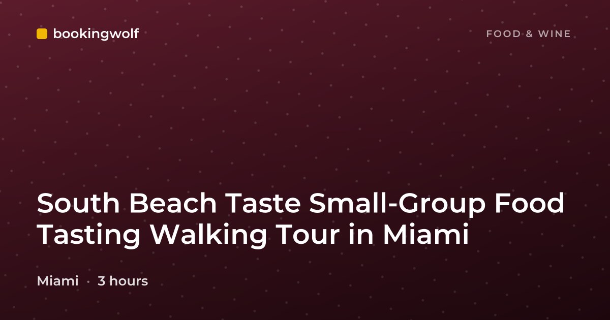 South Beach Taste Small-Group Food Tasting Walking Tour in Miami