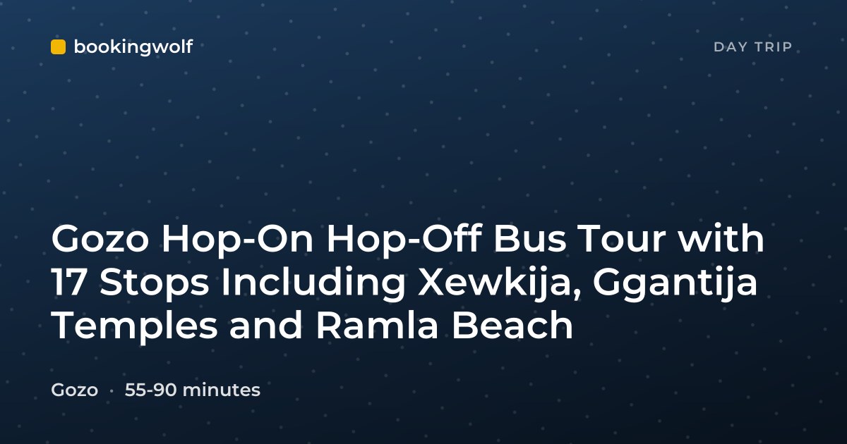 Gozo Hop-On Hop-Off Bus Tour with 17 Stops Including Xewkija, Ggantija Temples and Ramla Beach