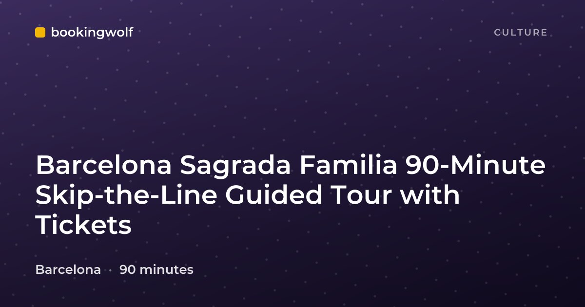 Barcelona Sagrada Familia 90-Minute Skip-the-Line Guided Tour with Tickets