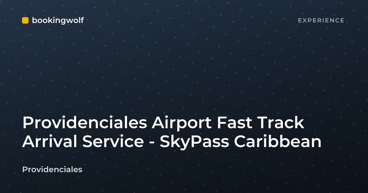 Providenciales Airport Fast Track Arrival Service - SkyPass Caribbean