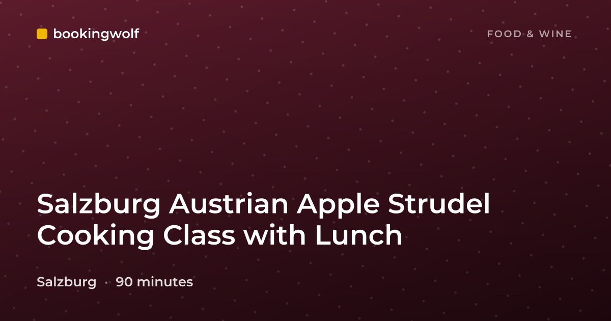 Salzburg Austrian Apple Strudel Cooking Class with Lunch