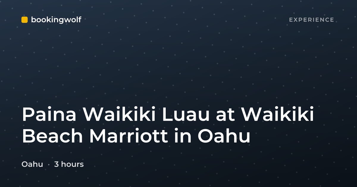 Paina Waikiki Luau at Waikiki Beach Marriott in Oahu