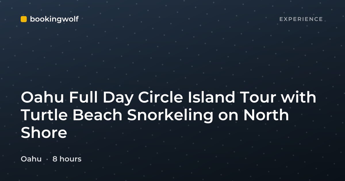 Oahu Full Day Circle Island Tour with Turtle Beach Snorkeling on North Shore