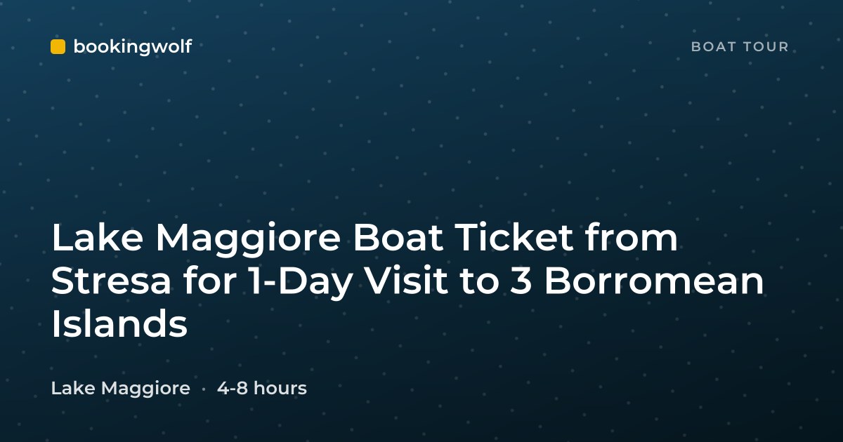 Lake Maggiore Boat Ticket from Stresa for 1-Day Visit to 3 Borromean Islands