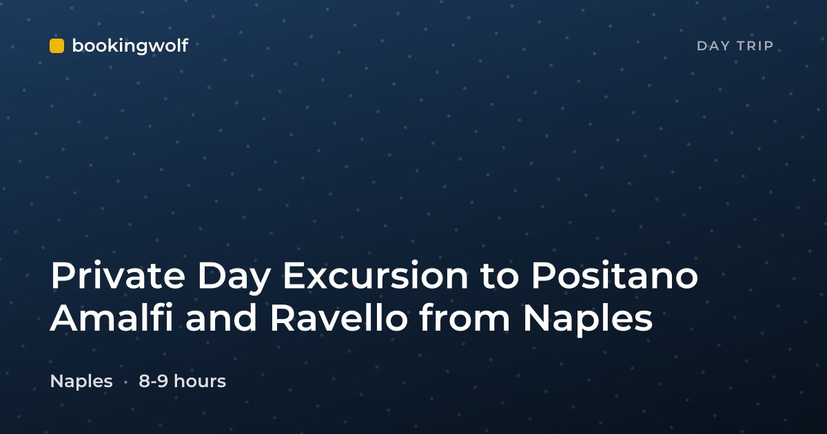 Private Day Excursion to Positano Amalfi and Ravello from Naples
