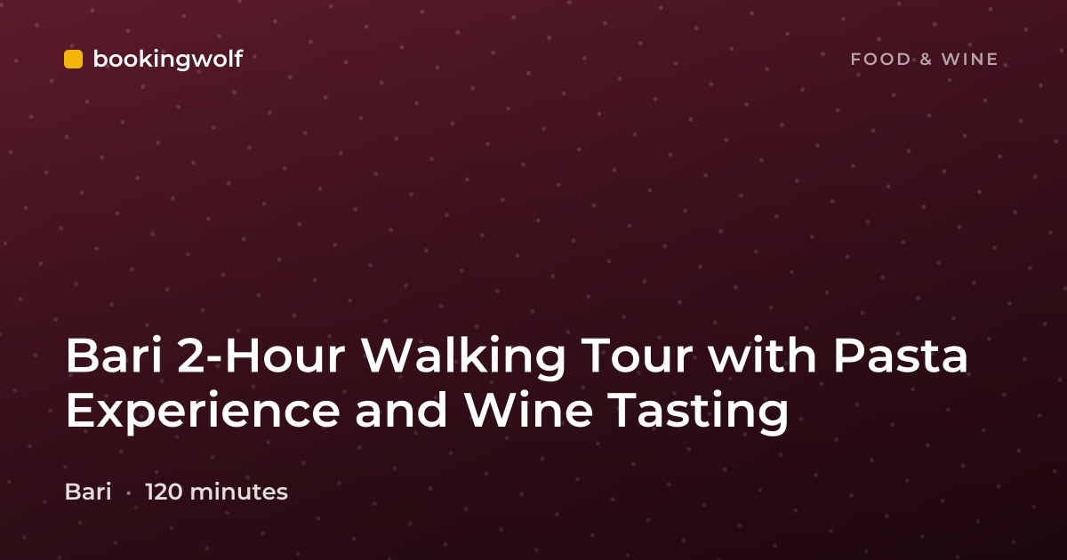 Bari 2-Hour Walking Tour with Pasta Experience and Wine Tasting