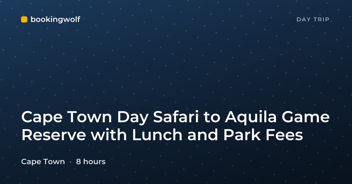 Cape Town Day Safari to Aquila Game Reserve with Lunch and Park Fees