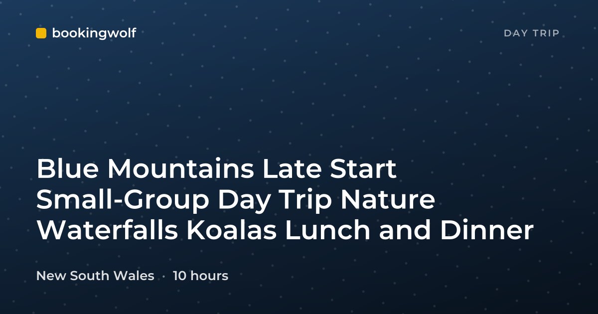 Blue Mountains Late Start Small-Group Day Trip Nature Waterfalls Koalas Lunch and Dinner