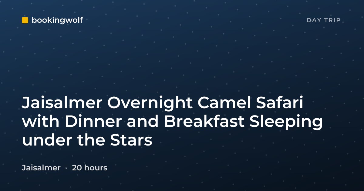 Jaisalmer Overnight Camel Safari with Dinner and Breakfast Sleeping under the Stars