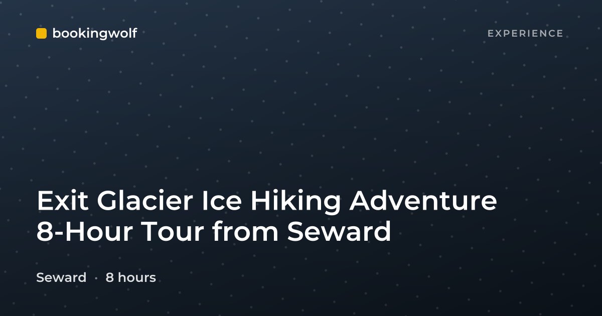 Exit Glacier Ice Hiking Adventure 8-Hour Tour from Seward