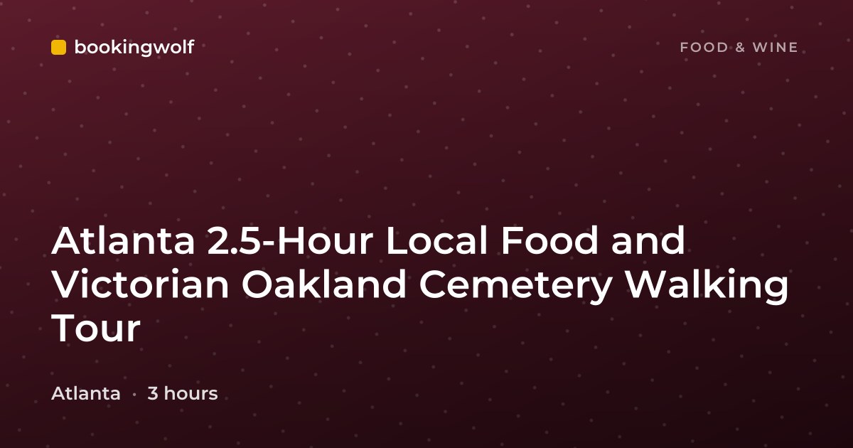 Atlanta 2.5-Hour Local Food and Victorian Oakland Cemetery Walking Tour
