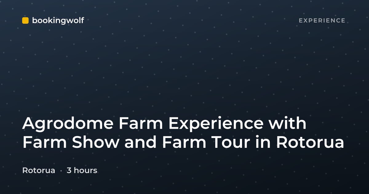 Agrodome Farm Experience with Farm Show and Farm Tour in Rotorua