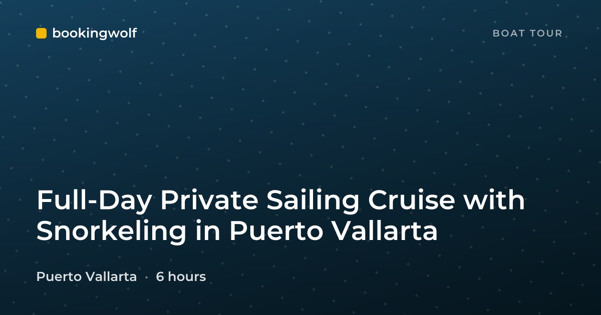 Full-Day Private Sailing Cruise with Snorkeling in Puerto Vallarta